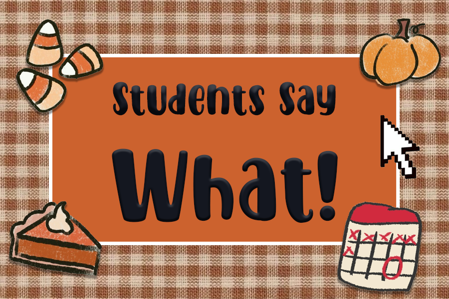 Students Say What: Fall Dates